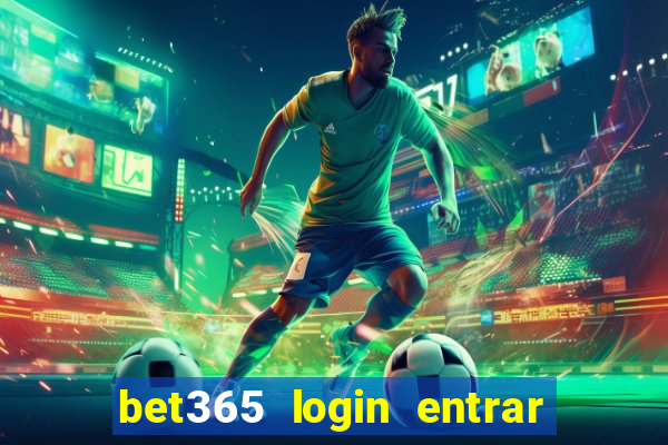 bet365 login entrar agora direto